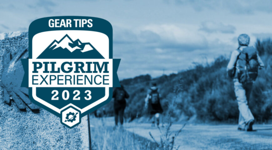 Gear Tips Pilgrim Experience 2023